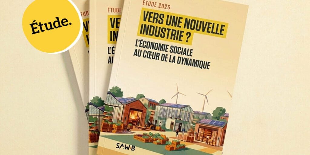 Etude SAW-B : "Vers une nouvelle industrie? L'économie sociale au coeur de la dynamique"